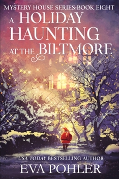 A Holiday Haunting at the Biltmore - Book #8 of the Mystery House