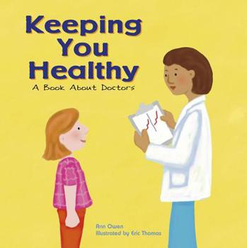 Paperback Keeping You Healthy: A Book about Doctors Book