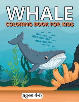 Paperback Whale Coloring Book For Kids Ages 4-8: Lovely Coloring Book