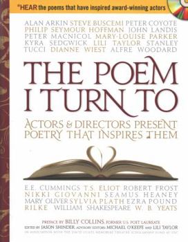 Hardcover The Poem I Turn to: Actors and Directors Present Poetry That Inspires Them [With CD] Book