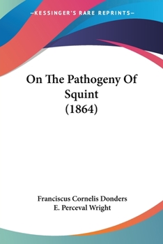 Paperback On The Pathogeny Of Squint (1864) Book