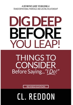 Hardcover Dig Deep Before You Leap: Things To Consider Before Saying I Do! Book