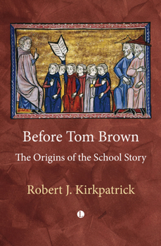 Paperback Before Tom Brown: The Origins of the School Story Book