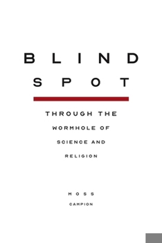 Paperback Blindspot: Through the Wormhole of Science and Religion Book