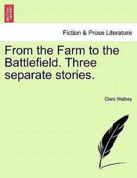 Paperback From the Farm to the Battlefield. Three Separate Stories. Book