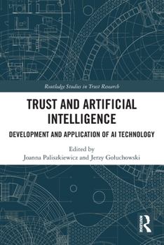 Paperback Trust and Artificial Intelligence: Development and Application of AI Technology Book