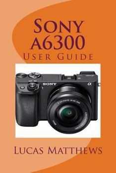 Paperback Sony a6300: User Guide Book