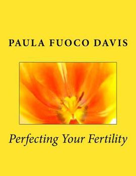 Paperback Perfecting Your Fertility Book