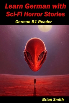 Paperback Learn German with Sci-Fi Horror Stories: German B1 Reader [German] Book