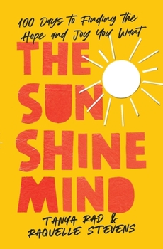 Sunshine Mind : 100 Days to Finding the Hope and Joy You Want