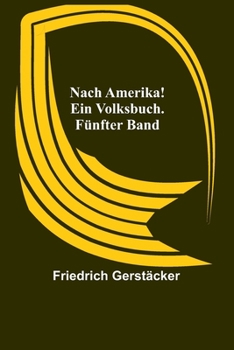 Paperback Nach Amerika! Ein Volksbuch. Fünfter Band [German] Book
