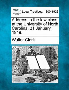 Paperback Address to the Law Class at the University of North Carolina, 31 January, 1919. Book