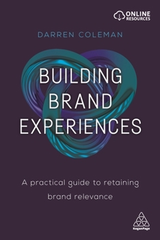 Paperback Building Brand Experiences: A Practical Guide to Retaining Brand Relevance Book