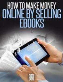 Paperback How to Make Money Online by Selling eBooks Book