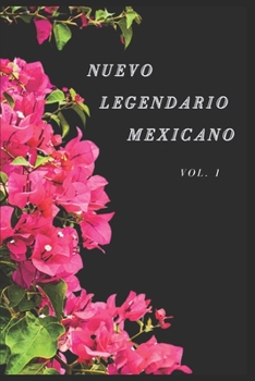 NUEVO LEGENDARIO MEXICANO: Volumen 1 (Spanish Edition)