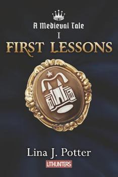 First Lessons - Book #1 of the A Medieval Tale