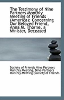 Paperback The Testimony of Nine Partners Monthly Meeting of Friends (America): Concerning Our Beloved Friend, Book