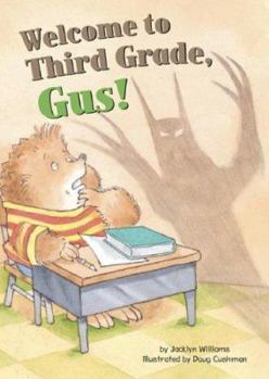 Welcome to Third Grade, Gus! - Book  of the Gus the Hedgehog