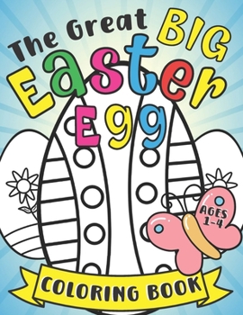 Paperback The Great BIG Easter Egg Coloring Book for Kids Ages 1-4: Cute Easter Basket Stuffer for Preschoolers, Toddlers & Kindergarten: 75 Big & Easy Easter E Book