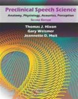 Hardcover Preclinical Speech Science: Anatomy, Physiology, Acoustics, and Perception Book