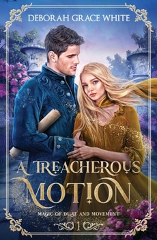 A Treacherous Motion (Magic of Dust and Movement)