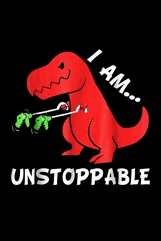 I Am... Unstoppable: I Am Unstoppable Funny T Rex Dinosaur Xmas  Journal/Notebook Blank Lined Ruled 6X9 100 Pages