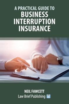 Paperback A Practical Guide to Business Interruption Insurance Book