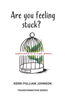 Paperback Are You Feeling Stuck?: Captivity Is a Real Place Book