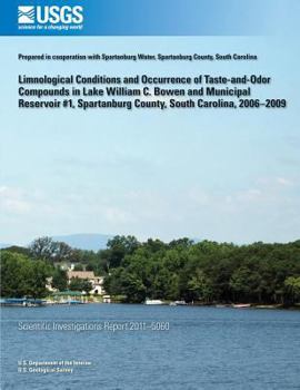 Paperback Limnological Conditions and Occurrence of Taste-and-Odor Compounds in Lake William C. Bowen and Municipal Reservoir #1, Spartanburg County, South Caro Book