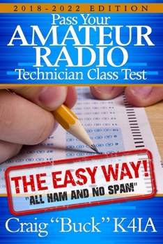 Paperback Technician Class 2018-2022: Pass Your Amateur Radio Technician Class Test - The Easy Way Book