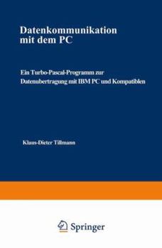 Paperback Datenkommunikation Mit Dem PC: Ein Turbo-Pascal-Programm Zur Datenübertragung Mit IBM PC Und Kompatiblen [German] Book