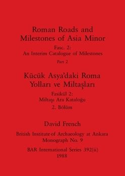 Paperback Roman Roads and Milestones of Asia Minor, Part ii / Kücük Asya'daki Roma Yollar&#305; ve Milta&#351;lar&#305;, Bölüm ii Book