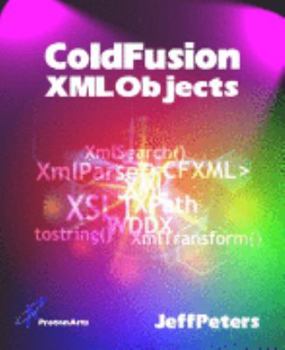 Paperback ColdFusion XML Objects by Peters, Jeff (2006) Paperback Book