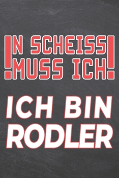 N Scheiss muss Ich Ich bin Rodler: Rodler Punktraster Notizbuch, Notizheft oder Schreibheft | 110  Seiten | Büro Equipment & Zubehör | Lustiges Geschenk zu Weihnachten oder Geburtstag (German Edition)