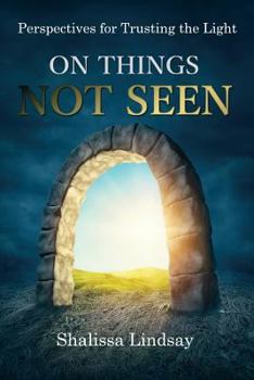 Paperback On Things Not Seen: Perspectives for Trusting the Light Book