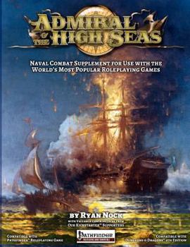 Paperback Admiral o' the High Seas: The Naval Combat Supplement for Pathfinder & D&D 4E Book