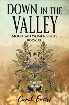 Down in the Valley - Book #12 of the Mountain Women