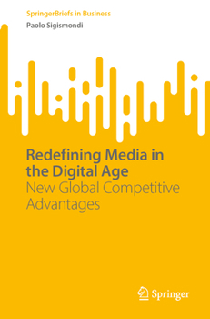 Paperback Redefining Media in the Digital Age: New Global Competitive Advantages Book