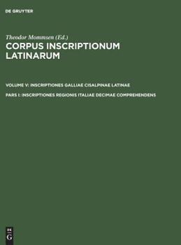 Hardcover Corpus inscriptionum Latinarum, Pars I, Inscriptiones regionis Italiae decimae comprehendens [Latin] Book