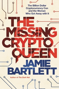 Hardcover The Missing Cryptoqueen: The Billion Dollar Cryptocurrency Con and the Woman Who Got Away with It Book