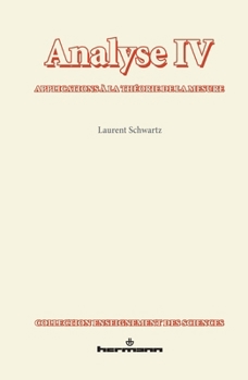 Paperback Analyse, Volume 4: Applications à la théorie de la mesure [French] Book