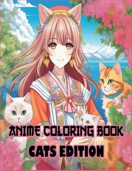 Paperback Anime Coloring Book: Cats Edition, Adorable Anime Cat Coloring Book Art & Anime Stress Relief Book