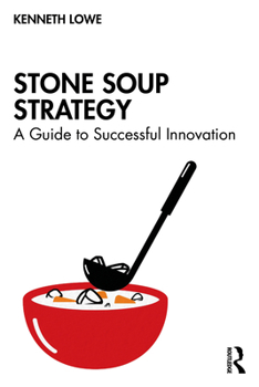 Paperback Stone Soup Strategy: A Guide to Successful Innovation Book