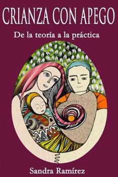 Paperback Crianza con Apego: De la teoría a la práctica [Spanish] Book