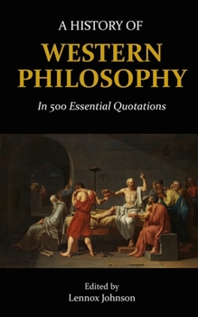 Paperback A History of Western Philosophy in 500 Essential Quotations Book