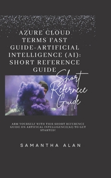 Paperback Azure Cloud Terms Fast Guide-Artificial Intelligence (AI): Short Reference Guide Book