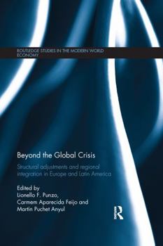 Paperback Beyond the Global Crisis: Structural Adjustments and Regional Integration in Europe and Latin America Book