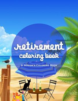 Paperback Retirement Coloring Book: A Funny And Relaxing Coloring Book