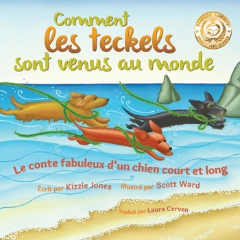 Paperback Comment les teckels sont venus au monde (French/English Bilingual Soft Cover): Le conte fabuleux d'un chien court et long (Tall Tales # 1) [French] Book