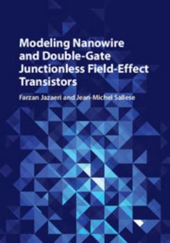 Hardcover Modeling Nanowire and Double-Gate Junctionless Field-Effect Transistors Book